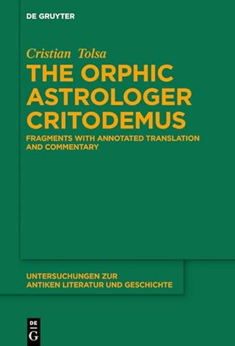 The Orphic astrologer Critodemus: Fragments with annotated translation and commentary