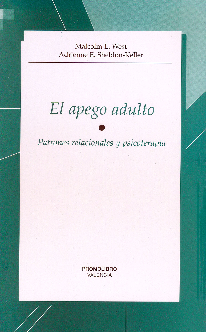 El apego adulto. Patrones relacionales y psicoterapia