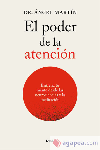 El poder de la atención. Entrena tu mente desde las neurociencias y la meditación