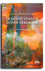 De dónde venimos. Dónde debemos ir (con pórtico de David Jou)