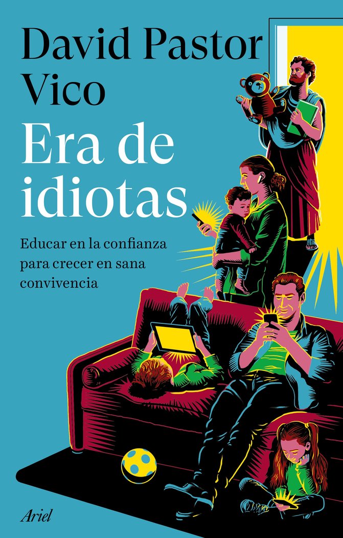 Era de idiotas: educar en la confianza para crecer en sana convivencia