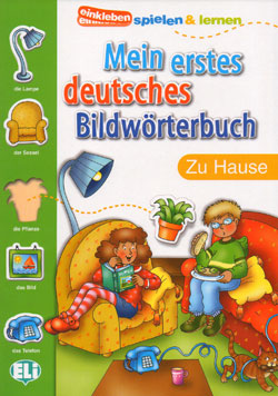 Mein erstes Deutsches Bildwörterbuch. Zu Hause. (Einkleben spielen & lernen)