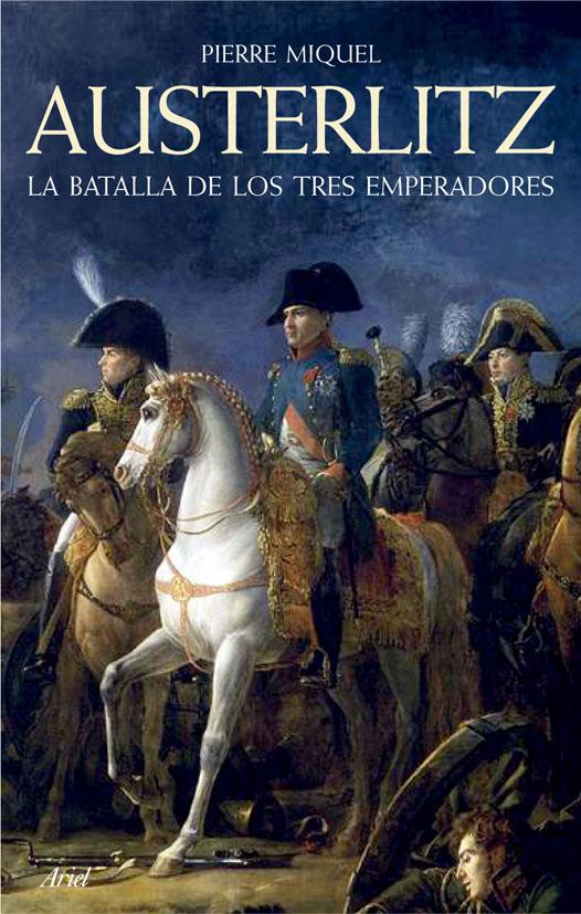 Austerlitz. La batalla de los tres emperadores