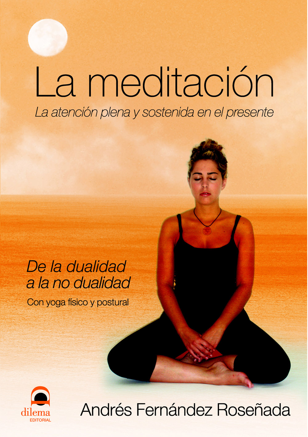 La meditación. La atención plena y sostenida en el presente