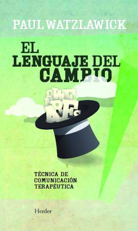 El lenguaje del cambio. Técnica de comunicación terapéutica (2ª edición)