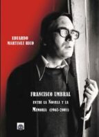 Francisco Umbral: entre la novela y la memoria (1965-2001)