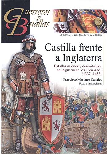 Castilla frente a Inglaterra. Batallas navales y desembarcos en la guerra de los Cien Años 1337-1453