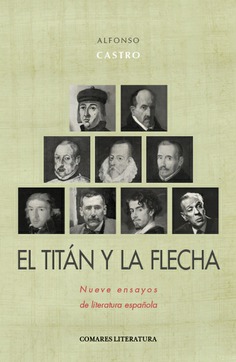 El Titán y la Flecha: nueve ensayos de literatura española