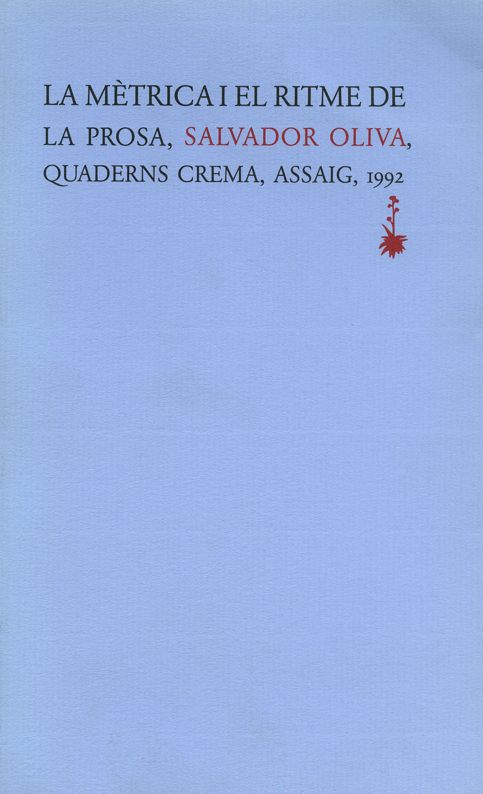 La mètrica i el ritme de la prosa, Salvador Oliva, Quaderns crema, assaig, 1992