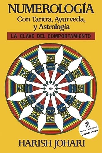 Numerología. Con Tantra, Ayurveda, y Astrología