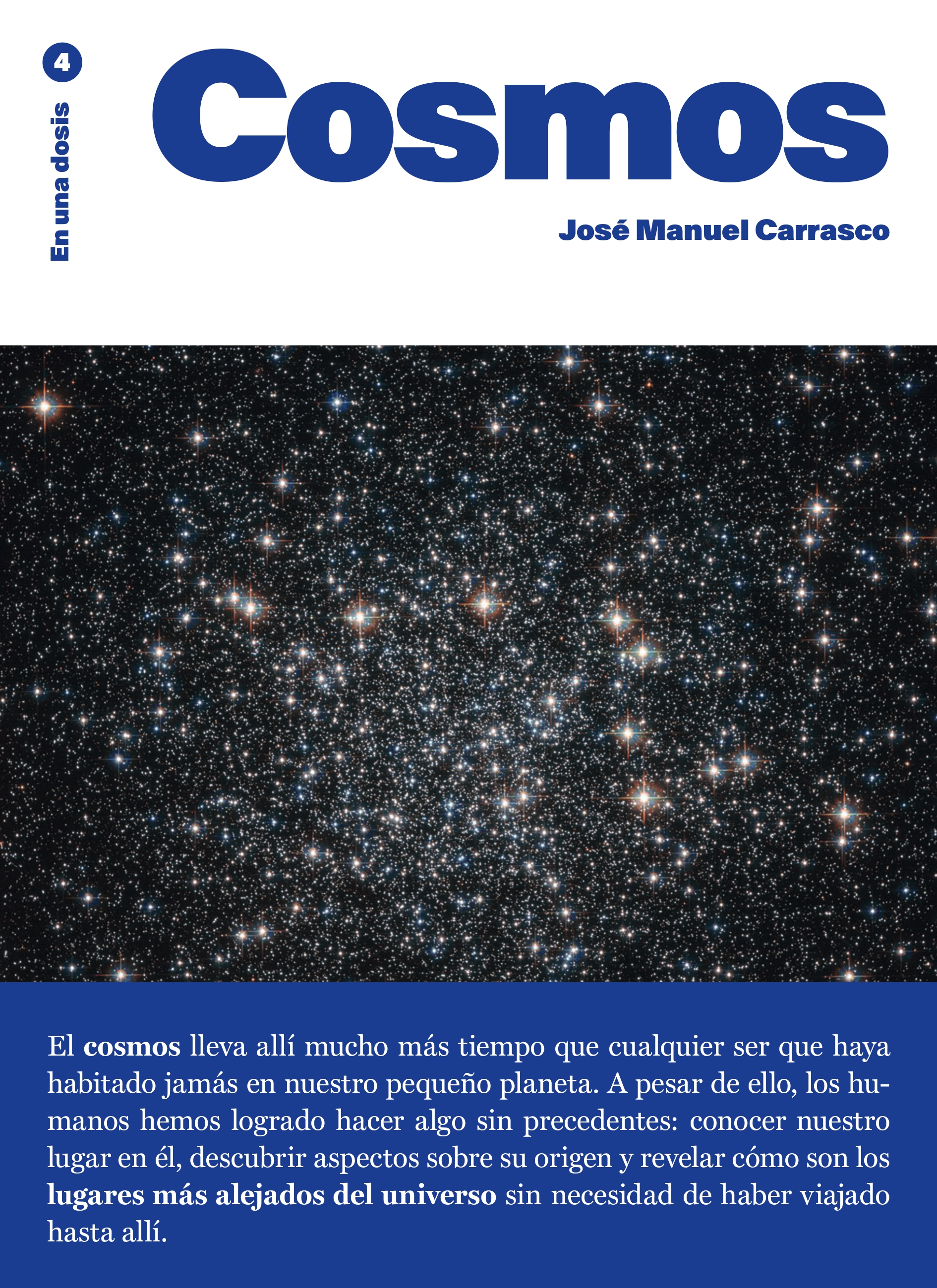 Cosmos. En una dosis