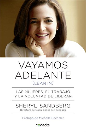 Vayamos adelante (Lean in): Las mujeres, el trabajo y la voluntad de liderar (CONECTA)