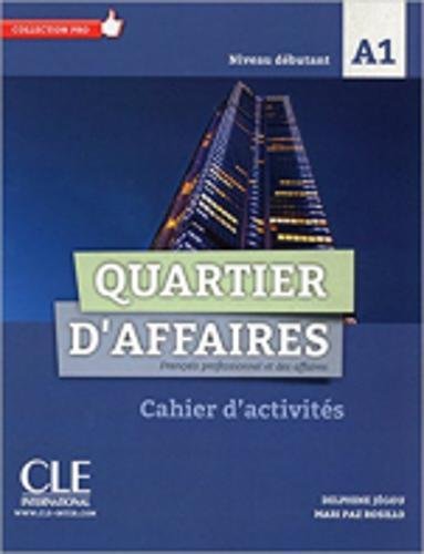 Quartier d'affaires: Cahier d'exercices A1