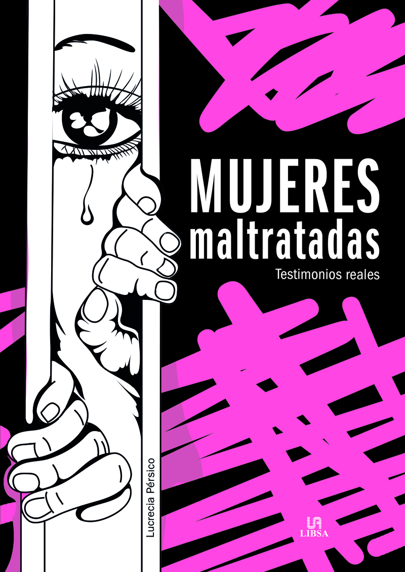 Mujeres maltratadas. Testimonios reales