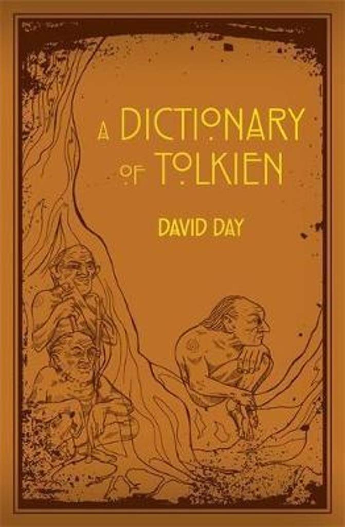 Tolkien. A Dictionary. UK Trade: An A-Z Guide to the Creatures, Plants, Events and Places of Tolkien's World