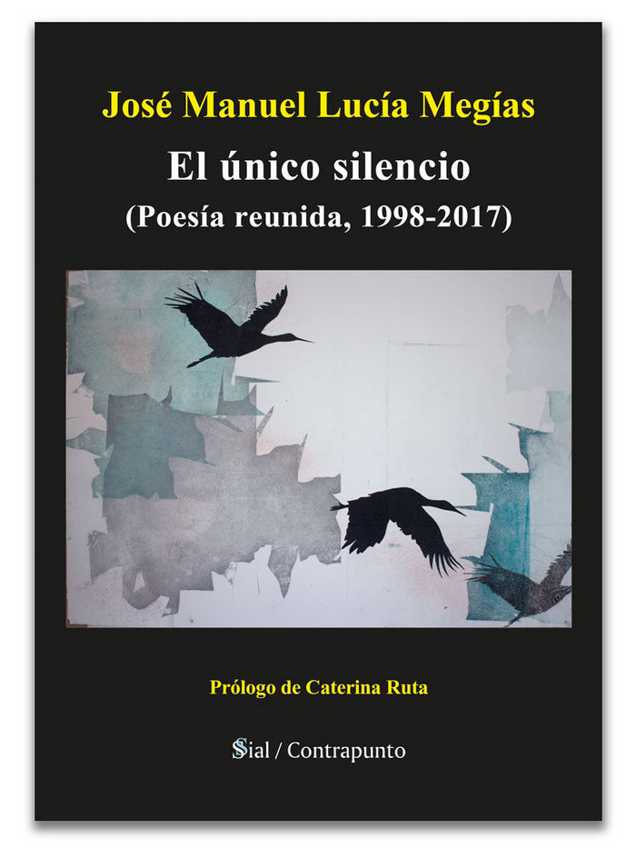 EL UNICO SILENCIO (POESIA REUNIDA, 1998-2017)