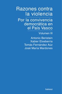 Razones contra la violencia. Por la convivencia democrática en el País Vasco. V III