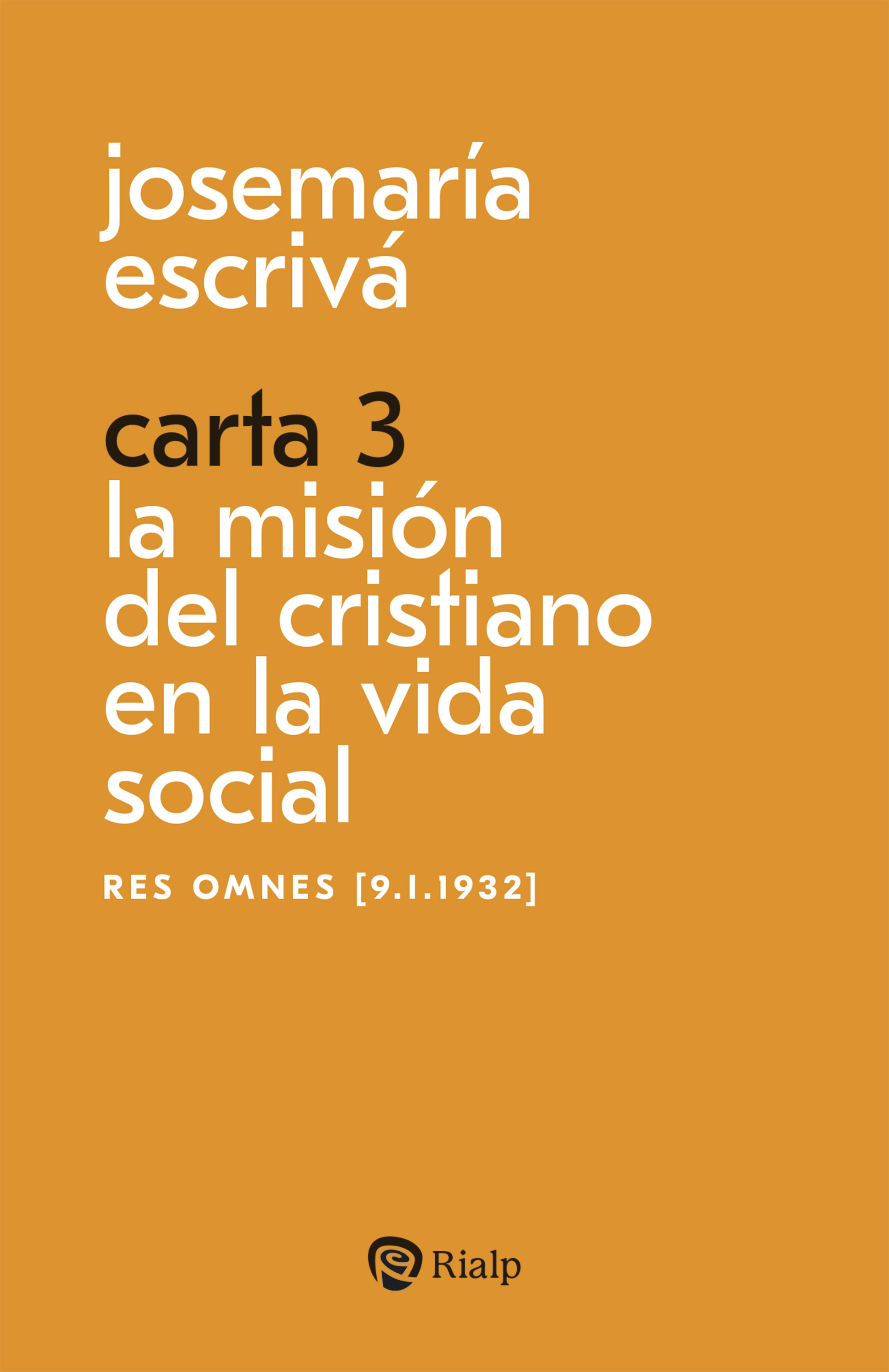 Carta 3. La misión del cristiano en la vida social. Res Omnes [9.I.1932]