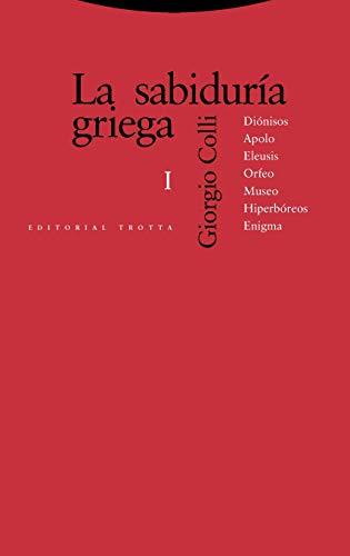 La sabiduria griega,  vol. I: Diónisos, Apolo, Eleusis, Orfeo, Museo, Hiperbóreos, Enigma