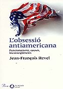 L'obsessió antiamericana. Funcionament, causes, inconseqüències