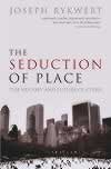 The seduction of place:The history and future of  the city