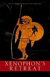 Xenophon's retreat: Greece, Persia, and the end of the Golden Age