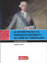 La gestión política y el pensamiento reformista del conde de Floridablanca