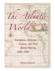 The Atlantic world. Europeans, africans, indians and their shared history, 1400-1900