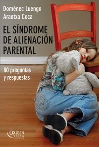 El sindrome de alienación parental. 80 preguntas y respuestas