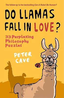 Do llamas fall in love? 33 perplexing philosophical puzzles