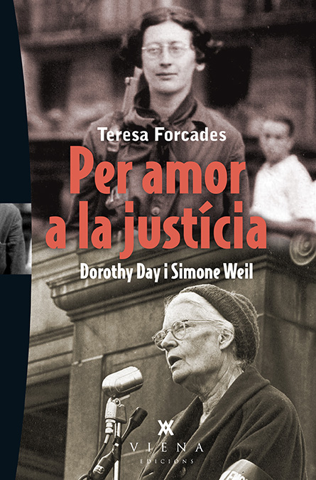 Per amor a la justícia. Dorothy Day i Simone Weil