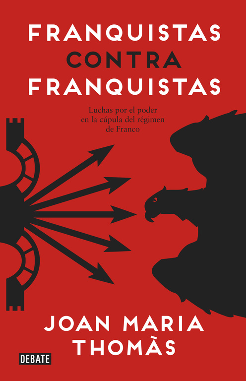 Franquistas contra franquistas. Luchas por el poder en la cúpula del régimen de Franco