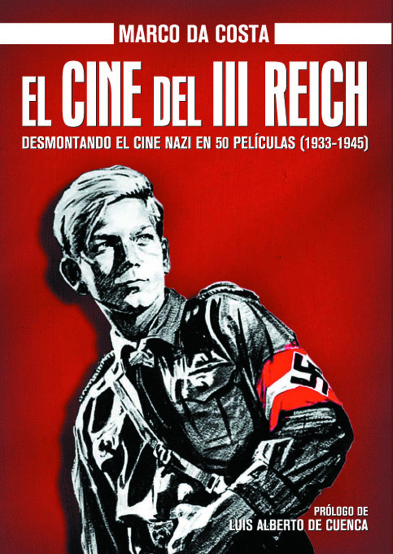 El cine del III Reich. Desmontando el cine nazi en 50 películas (1933-1945)