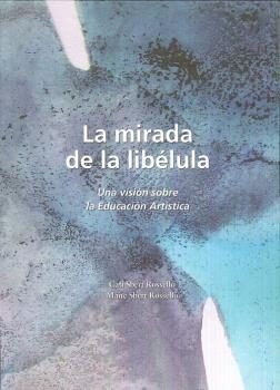 La mirada de la libélula. Una visión sobre la educación artística