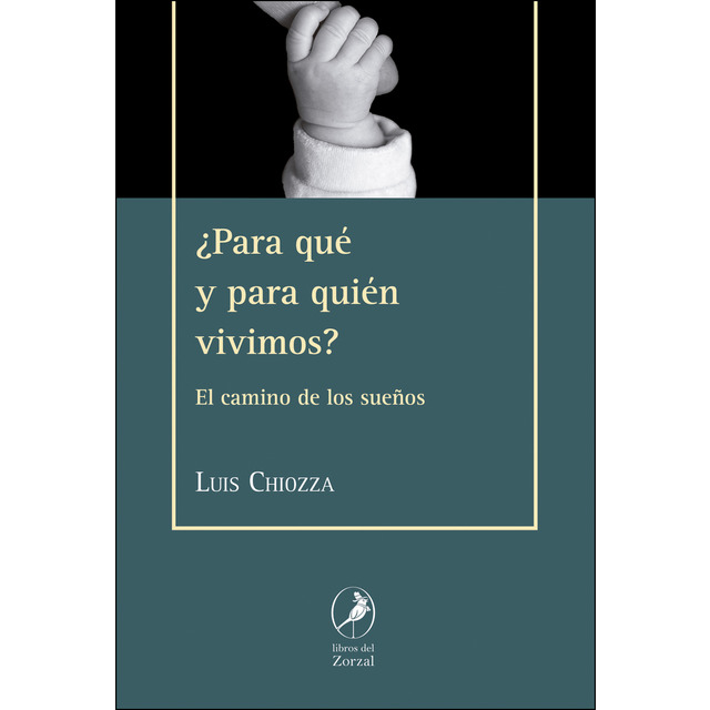 ¿Para qué y para quién vivimos?. El camino de los sueños