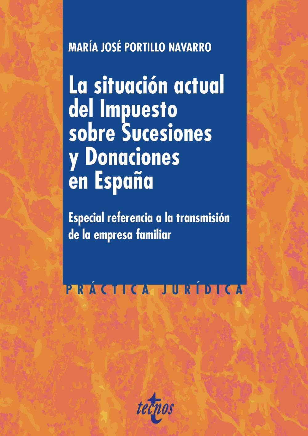 La situación actual del Impuesto sobre Sucesiones y Donaciones en España. Especial referencia a la transmisión de la empresa familiar