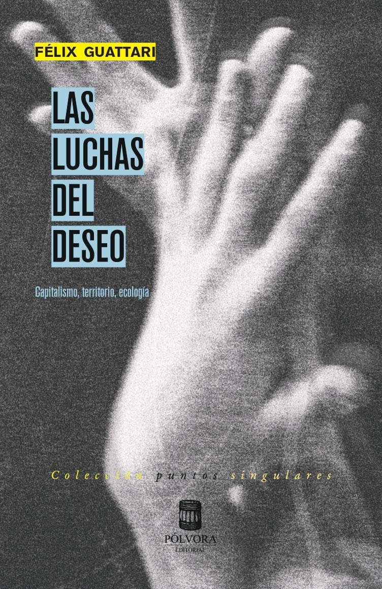 Las luchas del deseo: capitalismo, territorio, ecología