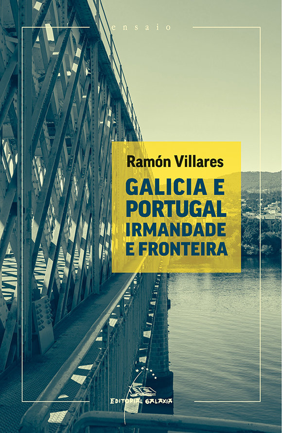 GALICIA E PORTUGAL IRMANDADE E FRONTEIRA