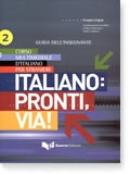 Italiano: pronti, via! 2. Guida per l'insegnante. (B1/C1)