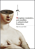 Misoginia romántica, psicoanalisis y subjetividad femenina