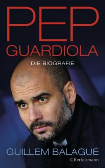 Pep Guardiola. Die Biographie