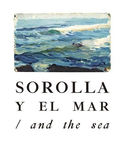 Sorolla y el mar/ and the sea