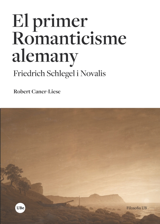 El primer Romanticisme alemany: Friedrich Schlegel i Novalis