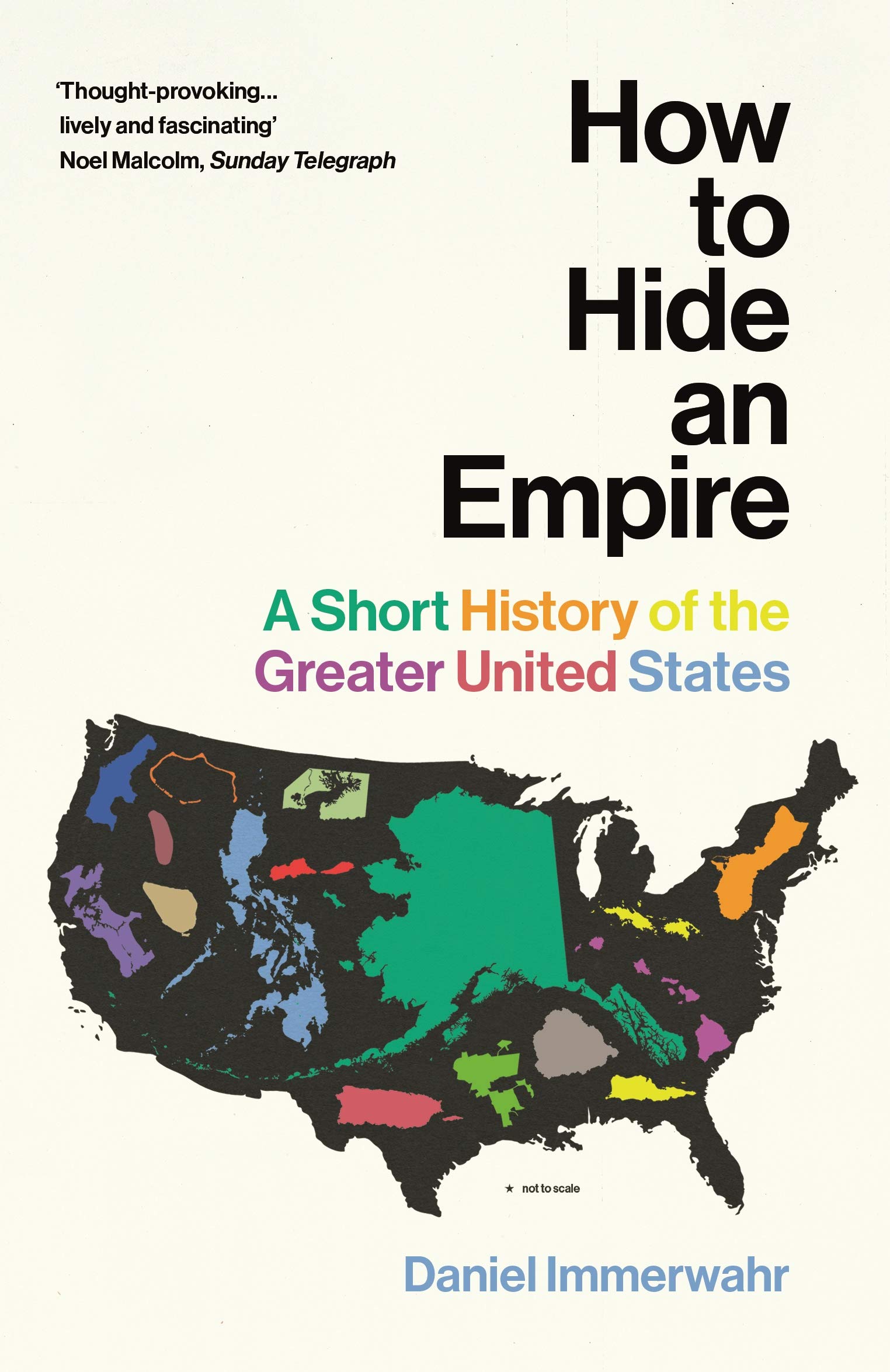 How to Hide an Empire: A Short History of the Greater United States