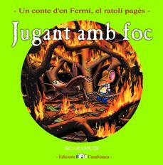 -Juny- Jugant amb foc (Fermí, el ratolí pagès)