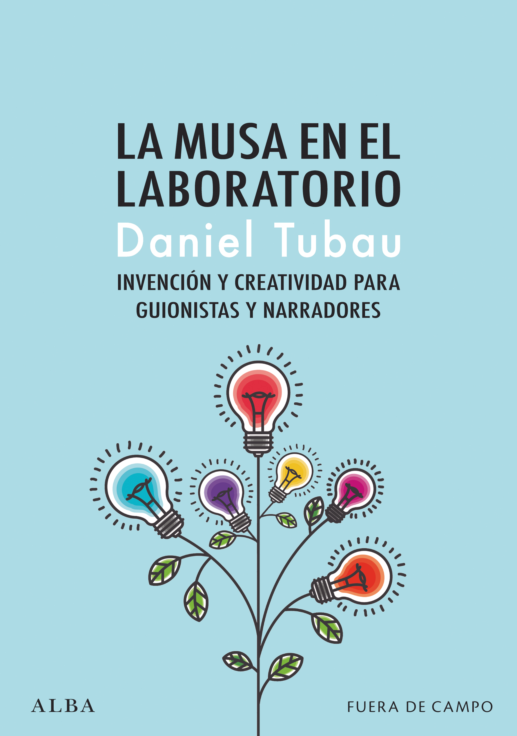 La musa en el laboratorio: invención y creatividad para guionistas y narradores