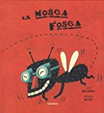 LA MOSCA FOSCA