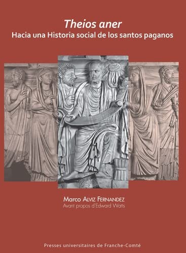 Theios aner: hacia una historia social de los santos paganos