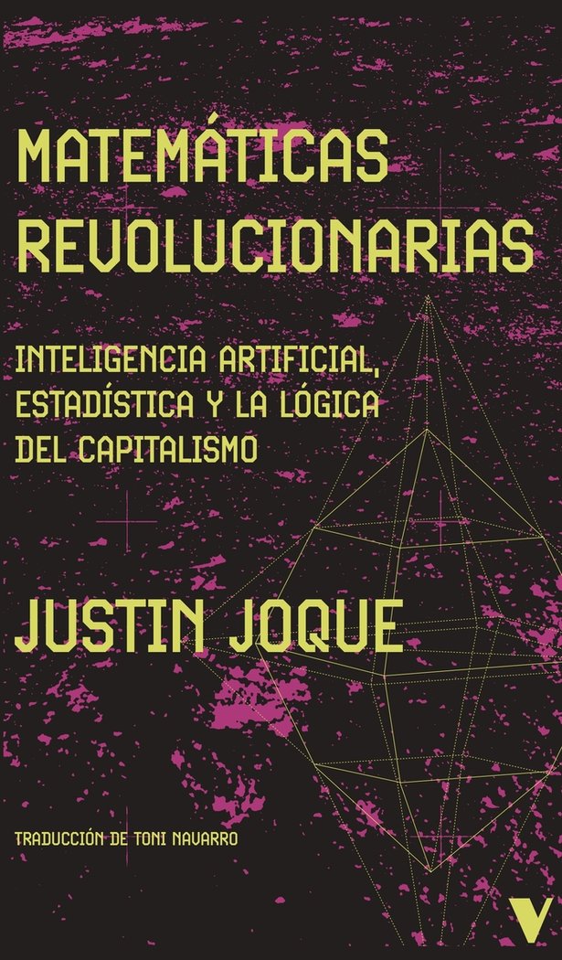 Matemáticas revolucionarias: inteligencia artificial, estadística y la lógica del capitalismo