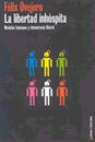 La Libertad inhóspita : modelos humanos y democracia liberal